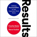 Results: Getting Beyond Politics to Get Important Work Done by Charlie Baker