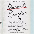 Desperate Remedies by Andrew Scull