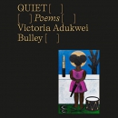 Quiet by Victoria Adukwei Bulley