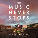 The Music Never Stops by Peter Shapiro
