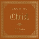 Growing in Christ by J.I. Packer