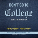 Don't Go to College: A Case for Revolution by Michael Robillard