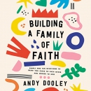 Building a Family of Faith by Andy Dooley