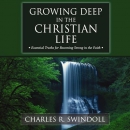 Growing Deep in the Christian Life by Charles R. Swindoll