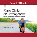 Mayo Clinic on Osteoporosis by Ann E. Kearns