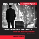 Instincts of a Talent Agent by Marc Guss