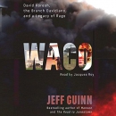 Waco: David Koresh, the Branch Davidians, and a Legacy of Rage by Jeff Guinn