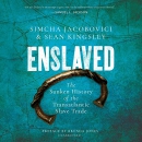 Enslaved: The Sunken History of the Transatlantic Slave Trade by Simcha Jacobovici