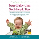 Your Baby Can Self-Feed, Too by Jill Rabin