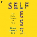 Selfless: The Social Creation of "You" by Brian Lowery