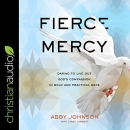 Fierce Mercy by Abby Johnson