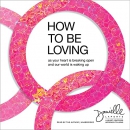 How to Be Loving by Danielle LaPorte
