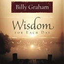 Wisdom for Each Day by Billy Graham