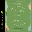 Having the Mind of Christ by Ben Sternke