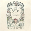 Queens of the Wild: Pagan Goddesses in Christian Europe by Ronald Hutton