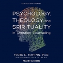 Psychology, Theology, and Spirituality in Christian Counseling by Mark R. McMinn