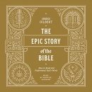 The Epic Story of the Bible by Greg Gilbert