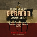 In Defense of German Colonialism by Bruce Gilley