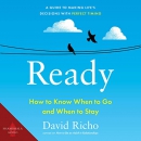 Ready: How to Know When to Go and When to Stay by David Richo