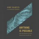 Anything Is Possible by Joby Martin