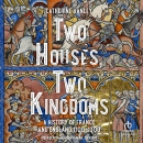 Two Houses, Two Kingdoms by Catherine Hanley