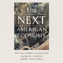 The Next American Economy by Samuel Gregg