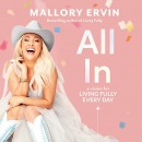 All In: A Vision for Living Fully Every Day by Mallory Ervin