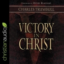 Victory in Christ by Charles G. Trumbull