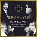 Revenge: Meghan, Harry, and the War Between the Windsors by Tom Bower
