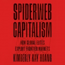 Spiderweb Capitalism by Kimberly Kay Hoang