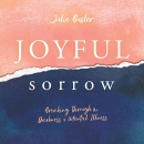 Joyful Sorrow by Julie Busler