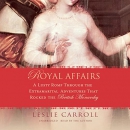 Royal Affairs by Leslie Carroll