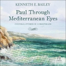Paul Through Mediterranean Eyes by Kenneth E. Bailey
