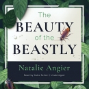 The Beauty of the Beastly by Natalie Angier
