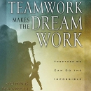 Teamwork Makes the Dream Work by John C. Maxwell