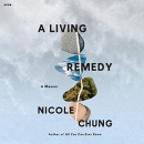 A Living Remedy by Nicole Chung