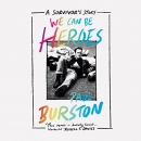 We Can Be Heroes: A Survivor's Story by Paul Burston