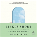 Life Is Short by Dean Rickles