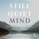 A Still and Quiet Mind by Esther Smith