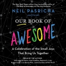 Our Book of Awesome by Neil Pasricha