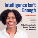 Intelligence Isn't Enough by Carice Anderson