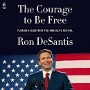 The Courage to Be Free by Ron DeSantis
