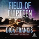 Field of Thirteen by Dick Francis