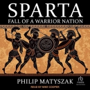 Sparta: Fall of a Warrior Nation by Philip Matyszak