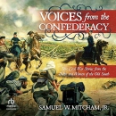 Voices from the Confederacy by Samuel W. Mitcham, Jr.