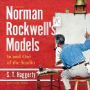 Norman Rockwell's Models: In and Out of the Studio by S.T. Haggerty