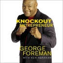 Knockout Entrepreneur by George Foreman