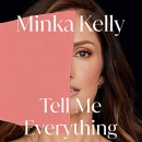 Tell Me Everything by Minka Kelly
