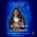 The Women of Lemuria: Ancient Wisdom for Modern Times by Monika Muranyi