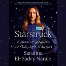 Starstruck: A Memoir of Astrophysics and Finding Light in the Dark by Sarafina El-Badry Nance